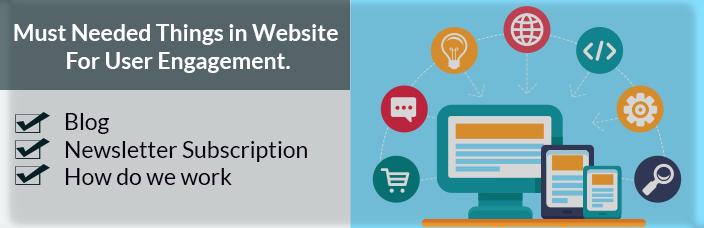 Must Needed Things in Website For User Engagement