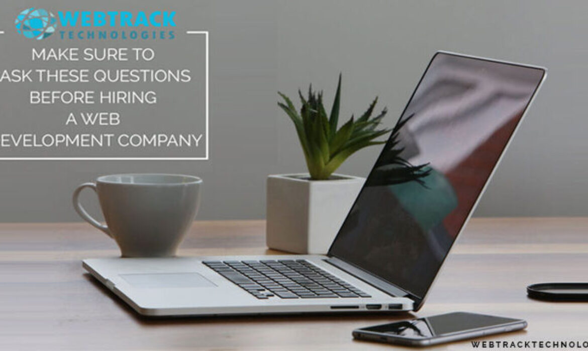 Make Sure To Ask These Questions Before Hiring a Web Development Company