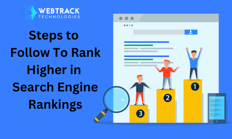 5 Steps to Follow To Rank Higher in Search Engine Rankings