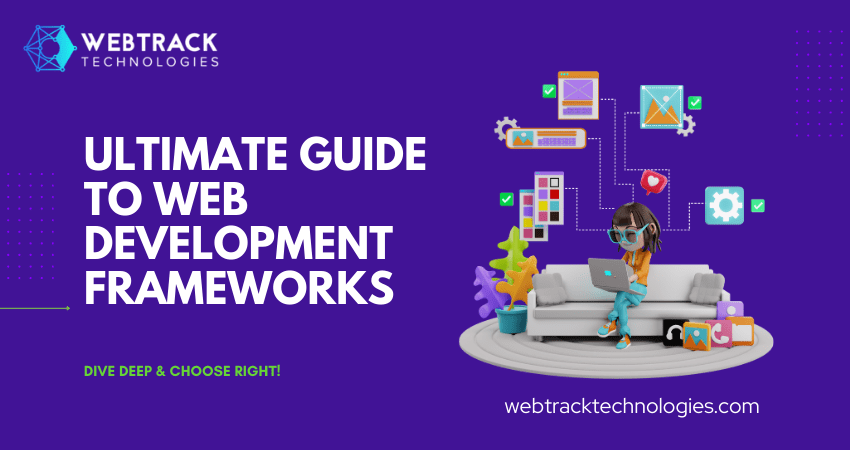 Ultimate Guide to Web Development Frameworks