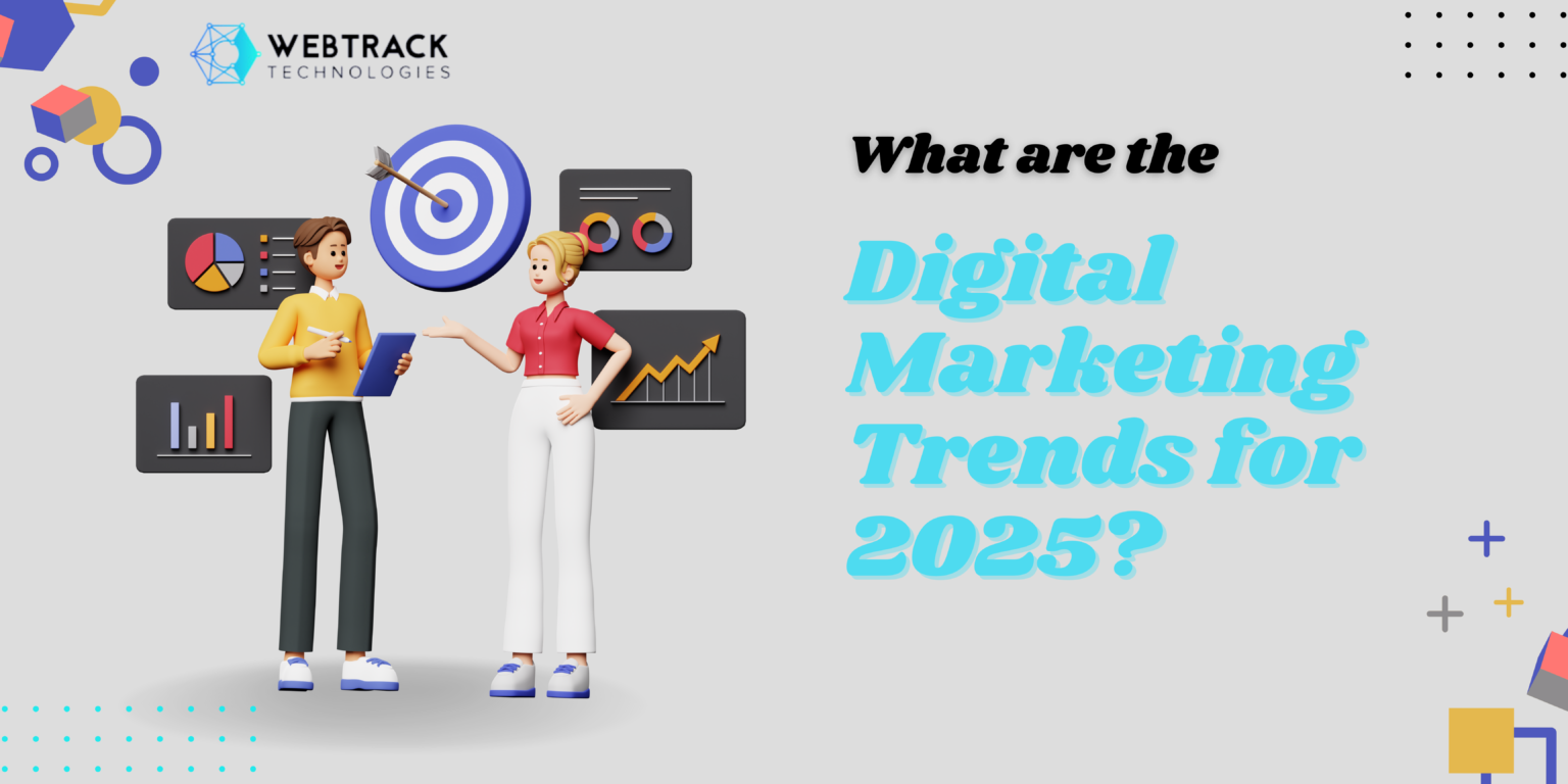 What are the Digital Marketing Trends for 2025?